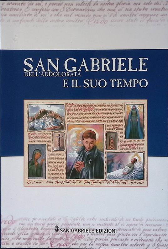 San Gabriele dell'Addolorata e ilsuo tempo. Studi ricerche documentazioni. IV. Nel primo centenario della Beatificazione 1908-2008 - Tito Paolo Zecca - copertina