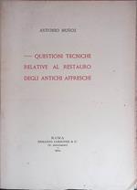 Questioni tecniche relative al restauro degli antichi affreschi