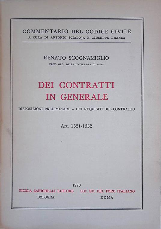 Commentario del Codice Civile. Dei contratti in generale - Disposizioni preliminari - Dei requisiti del contratto Art. 1321-1352 - Renato Scognamiglio - copertina