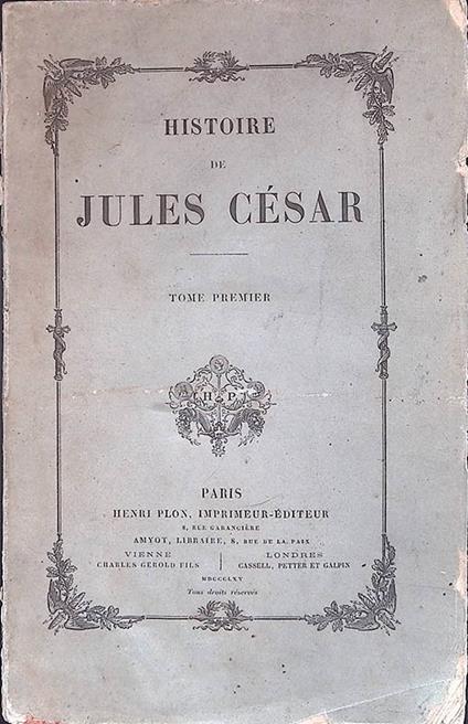 Histoire de Jules César - Tome Premier - copertina