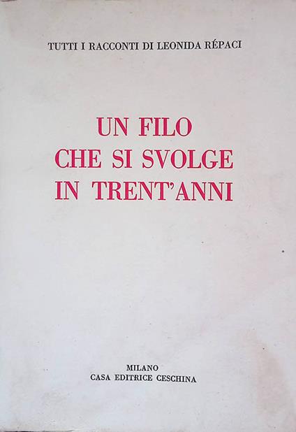 Un filo che si svolge in trent'anni - Leonida Rèpaci - copertina