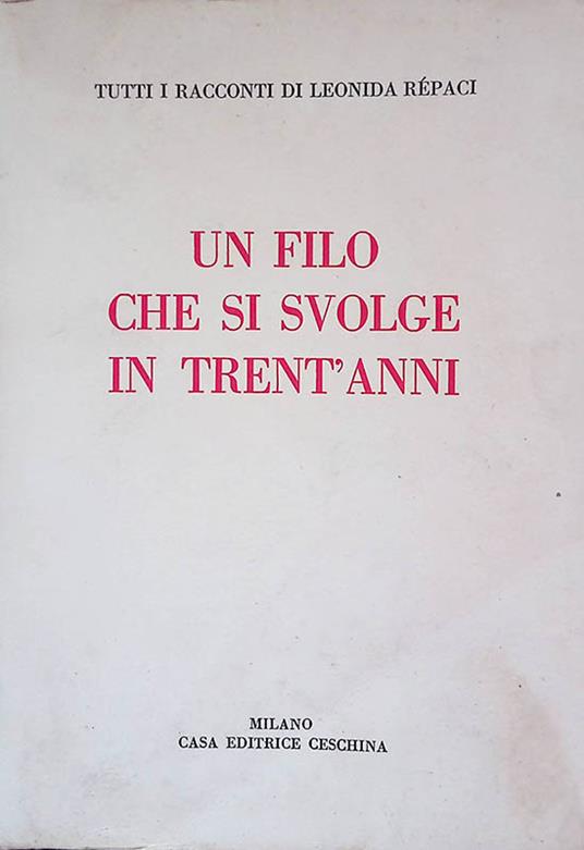 Un filo che si svolge in trent'anni - Leonida Rèpaci - copertina