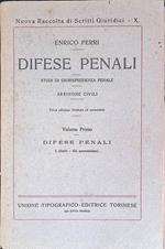 Difese Penali. Studi di Giurisprudenza Penale - Arringhe Civili. Volume Primo