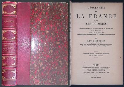 Géographie de la France et de ses colonies. Rédigée conformément aux programmes du 28 janvier 1890 et du 15 juin 1891 - Pour le classes de Rhétorique et Seconde - copertina