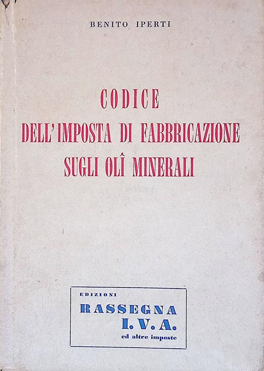 Codice dell'Imposta di Fabbricazione sugli Oli Minerali - copertina