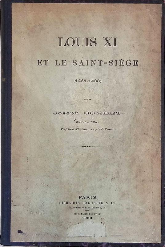 Louis XI et le Saint-Siége 1461-1483 - copertina