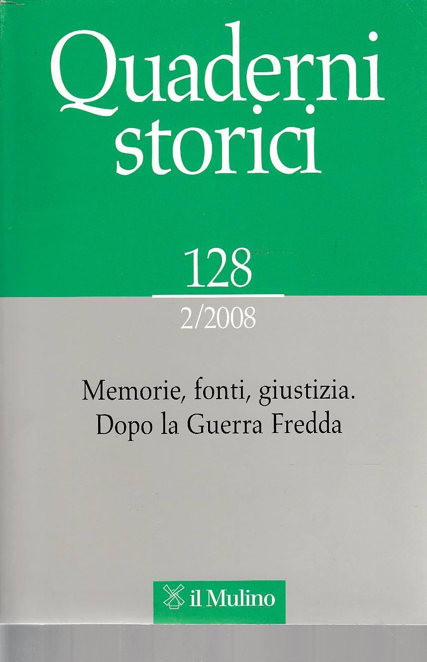 Quaderni Storici 128 Memorie, Fonti, Giustizia. Dopo La Guerra Fredda
