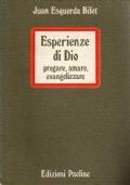 Esperienze di Dio - Pregare, amare, evangelizzare