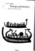 Europa Preistorica. Aspetti Della Vita Materiale - copertina