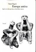 Europa antica. Dagli inizi dell’agricoltura all’antichità classica - Stuart Piggott - copertina