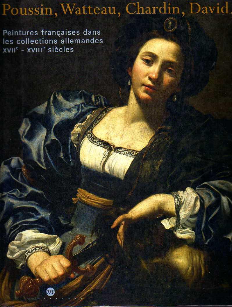 Poussin, Watteau, Chardin, David... Peintures françaises dans les collections allemndes XVII-XVIII siècle