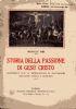 Storia della passione di Gesù Cristo. Illustrata con la riproduzione di capolavori dell’arte antica e moderna