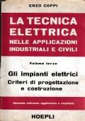 La TECNICA ELETTRICA nelle applicazioni industriali e civili, Vol. III Gli impianti elettrici Criteri di progettazione e costruzione - Enzo Coppi - copertina