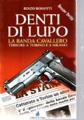 Denti di Lupo. La banda Cavallero. Terrore a Torino e a Milano