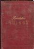 La Suisse et les parties limitrophes de l’Italie, de la Savoie et du Tyrol - Manuel du voyageur par K. Baedeker