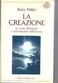 La CREAZIONE. La storia dell’origine e dell’evoluzione dell’universo - Barry Parker - copertina