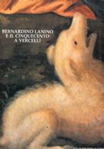 Bernardino Lanino e il Cinquecento a Vercelli