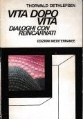 Vita dopo vita dialoghi con reincarnati - Thorwald Dethlefsen - copertina