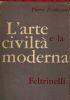 L’arte e la civiltà moderna - Pierre Francastel - copertina
