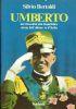 Umberto di Savoia - da Mussolini alla Repubblica storia dell’ultimo Re d’Italia