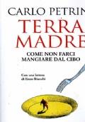 TERRA MADRE. Come non farci mangiare dal cibo