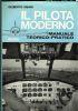 Il pilota moderno. Manuale teorico-pratico - Gilberto Visani - copertina