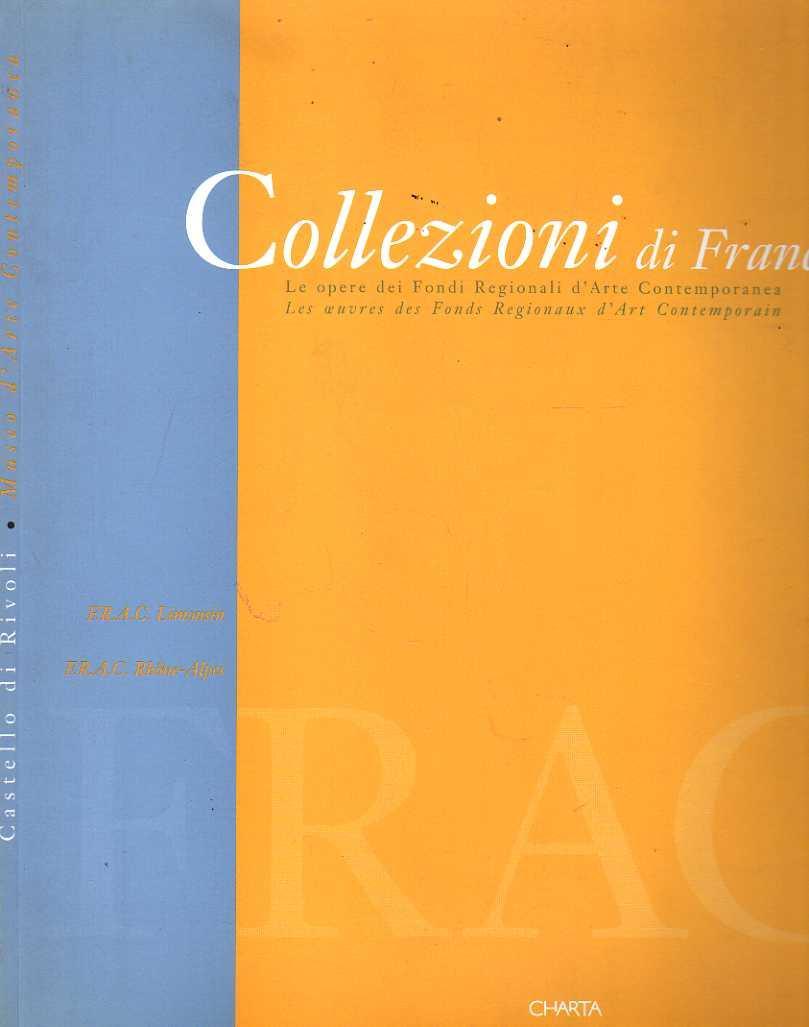 COLLEZIONI DI FRANCIA. Le opere dei Fondi Regionali d’Arte Contemporanea