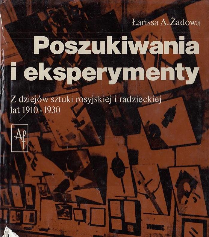 Poszukiwania i eksperymenty. Z dziejów sztuki rosyjskiej i radzieckiej lat 1910-1930