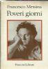 Poveri giorni. Frammenti autobiografici, incontri e ricordi - Francesco Messina - copertina