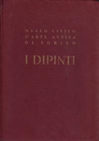 Museo Civico di Torino. I dipinti del museo d’arte antica - Catalogo - Luigi Mallé - copertina