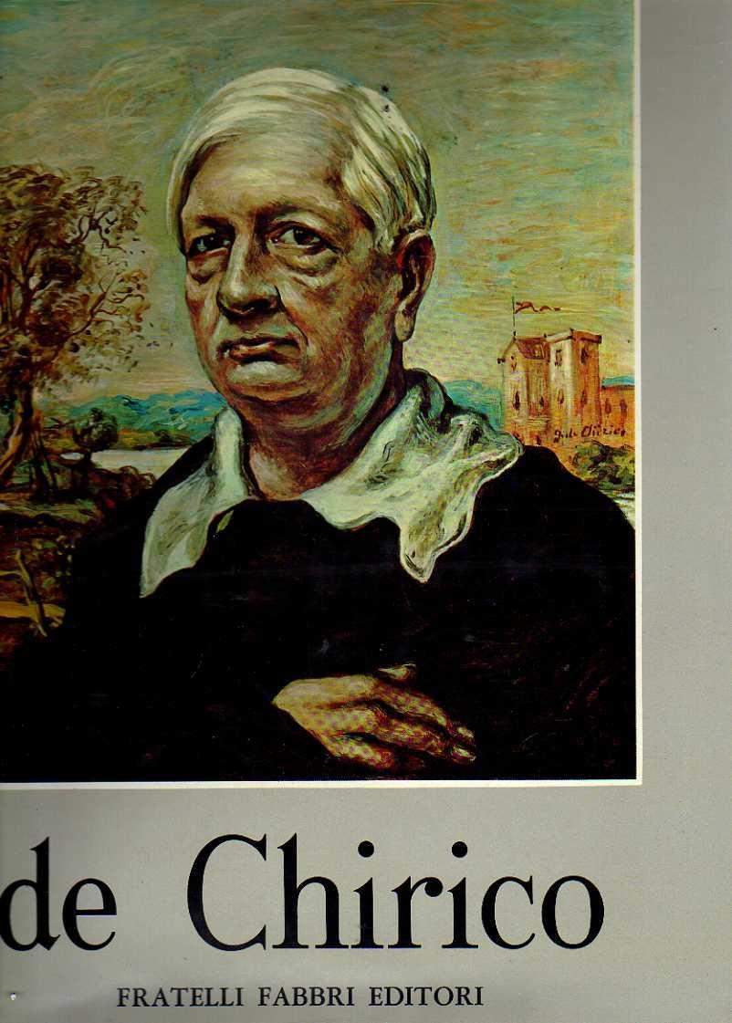 GIORGIO DE CHIRICO. Le grandi monografie - Pittori d’oggi