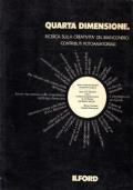 Quarta dimensione. Ricerca sulla creatività del bianconero: contributi fotoamatoriali
