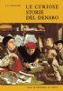 Le CURIOSE STORIE DEL DENARO. Torino, Aprile, 1969