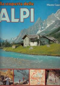 Alla Scoperta Delle Alpi - Massimo Cappon - copertina