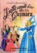 I Sette Capelli D’Oro Della Fata Gusmara - Carolina Invernizio - copertina