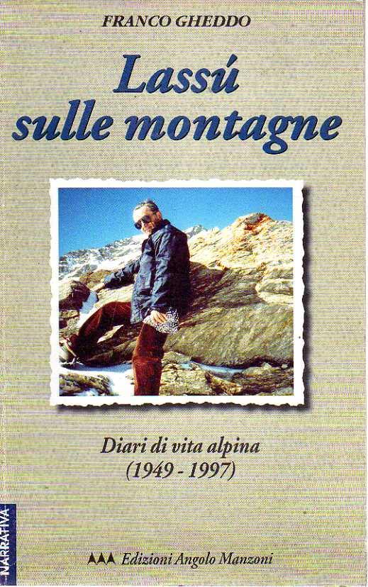 Lassù sulle montagne. Diari di vita alpina 1949-1997