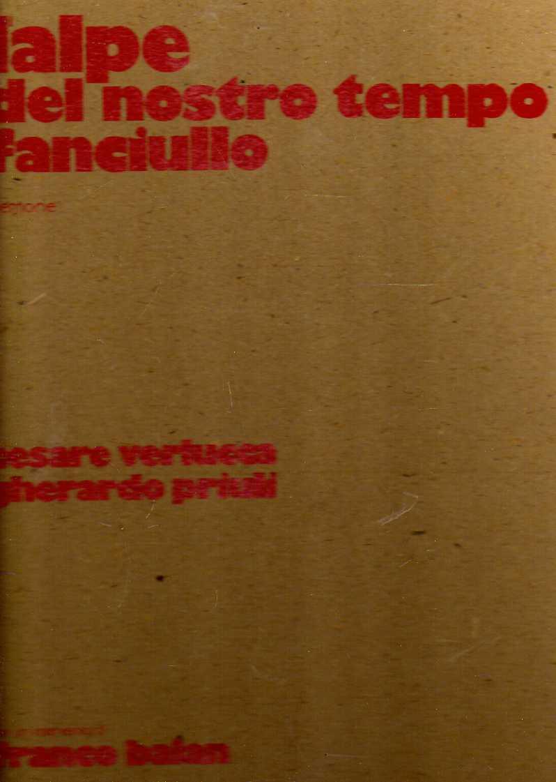 L’ALPE DEL NOSTRO TEMPO FANCIULLO. Memorie