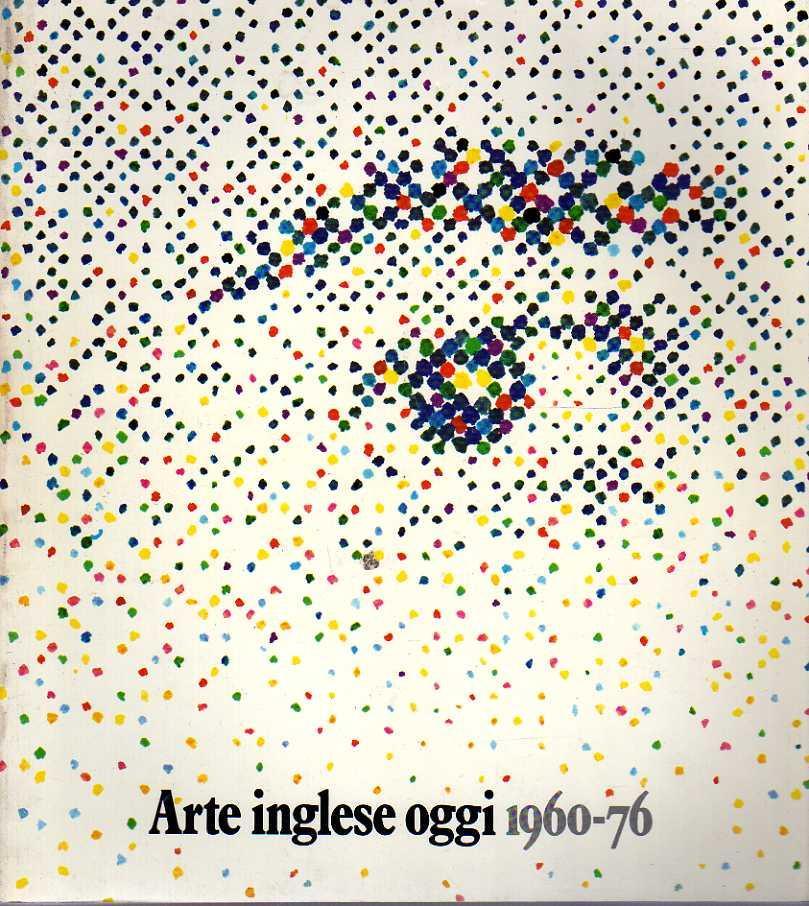 Arte Inglese Oggi 1960-76
