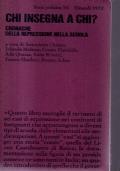 Chi Insegna A Chi ? Cronache Della Repressione Nella Scuola . Einaudi Serie Politica 30 1972 - copertina