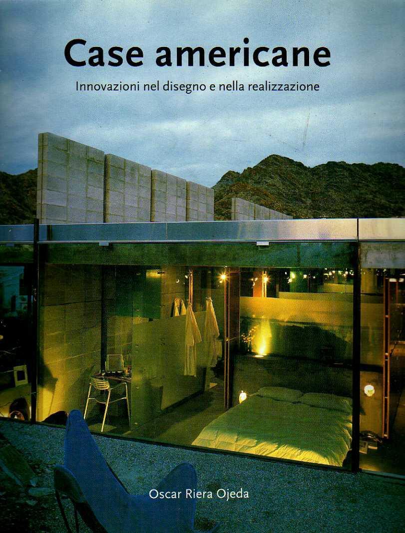 Case americane. Innovazione nel disegno e nella realizzazione