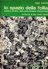 Lo Spazio Della Follia. Teoria E Pratica Della Psicoterapia Istituzionale - Ugo Amati - copertina