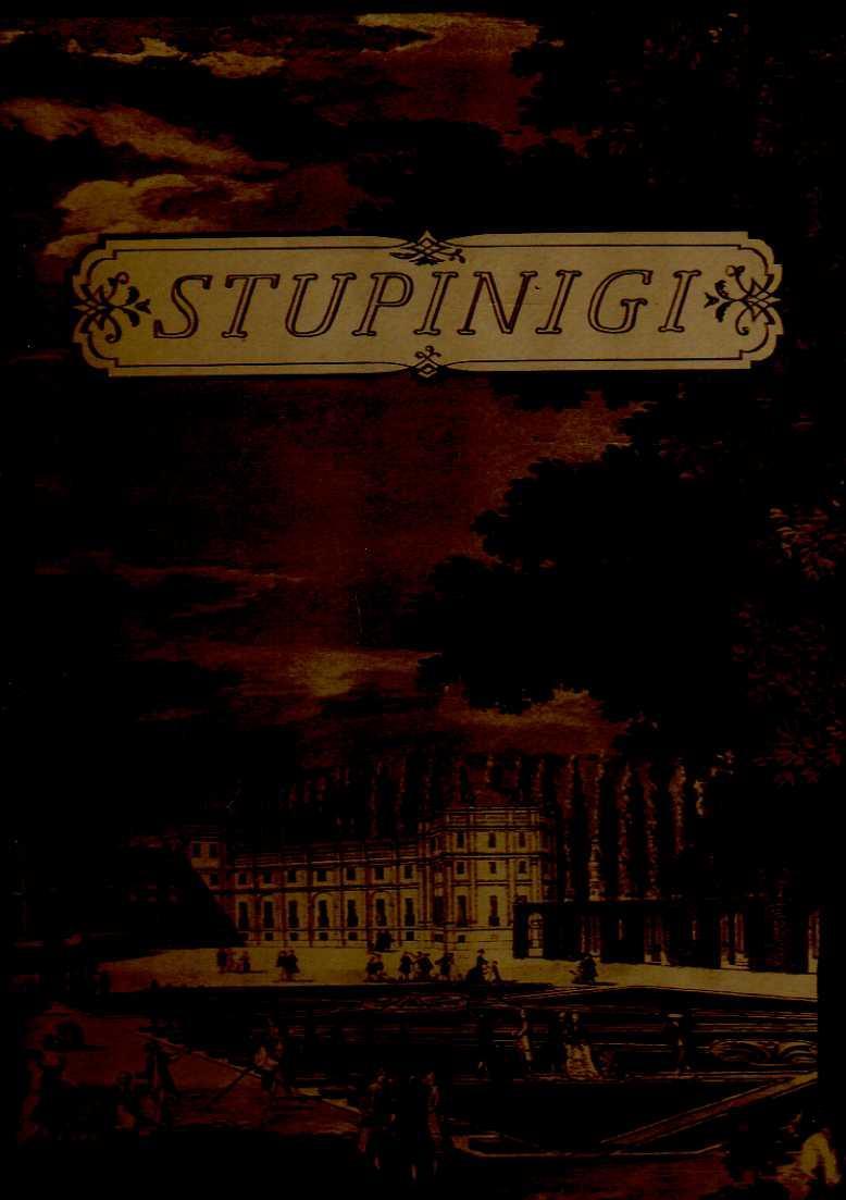 Stupinigi. Un capolavoro del settecento europeo tra barocchetto e classicismo. Architettura Pittura Scultura Arredamento