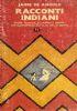 Racconti indiani - Storie magiche di uomini e di animali che ci riportano all’alba della storia - Jaime de Angulo - copertina