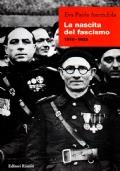 La Nascita Del Fascismo. 1919-1925 - Eva P. Amendola - copertina