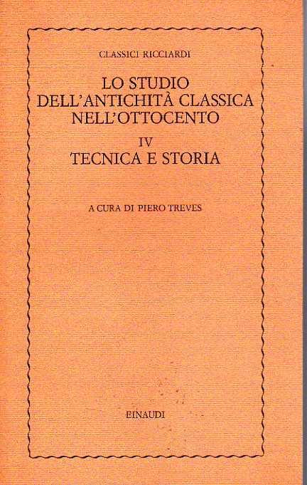 Lo studio dell’antichità classica nell’ottocento. IV - tecnica e storia