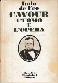 Cavour l’uomo e l’opera - Italo De Feo - copertina