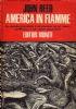 America in fiamme - un grande giornalista rivoluzionario tra gli insorti del Messico e gli operai statunitensi