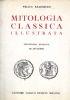MITOLOGIA CLASSICA ILLUSTRATA ad uso delle scuole medie