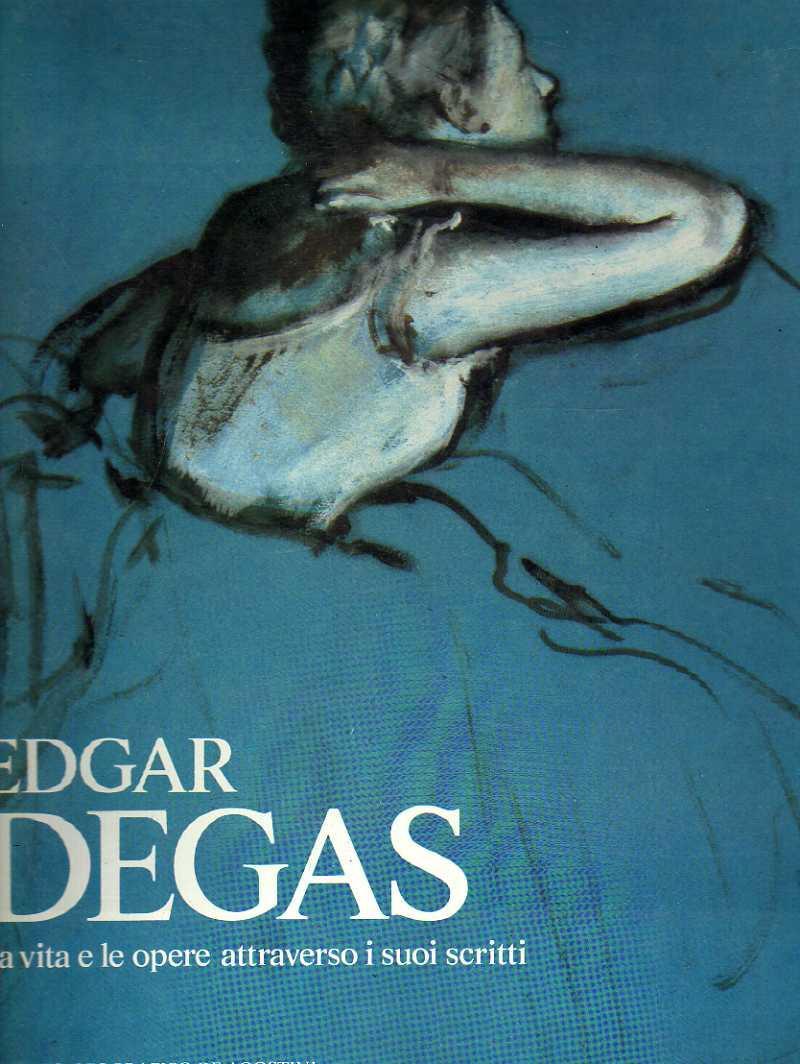 Edgar Degas: la vita e le opere attraverso i suoi scritti