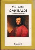 Garibaldi. La forza di un destino